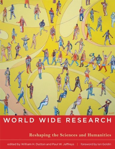 World Wide Research : Reshaping the Sciences and Humanities