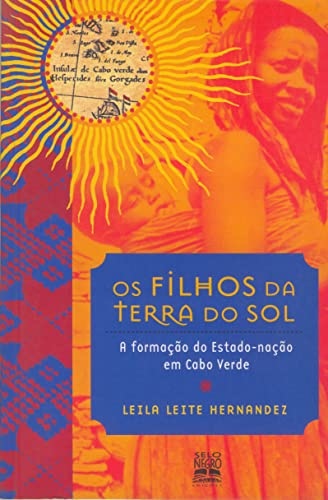 Os Filhos Da Terra Do Sol: Formação Estado-Nação Cabo-Verde