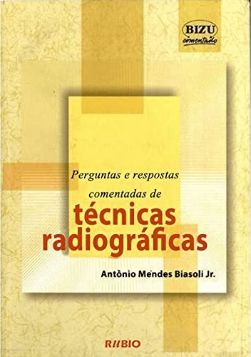 Perguntas E Respostas Comentadas De Tecnicas Radiograficas