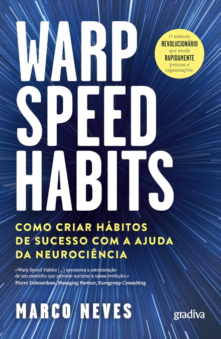 Warp Speed Habits - Como Criar Hábitos De Sucesso Com A Ajuda Da Neurociência