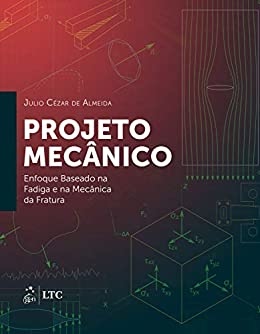 Projeto Mecânico Enfoque baseado na fadiga e na mecânica da fratura