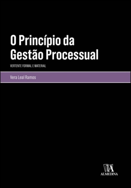 O Princípio Da Gestão Processual - Vertente Formal E Material