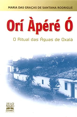 Orí Apéré Ó: O Ritual Das Águas De Oxalá