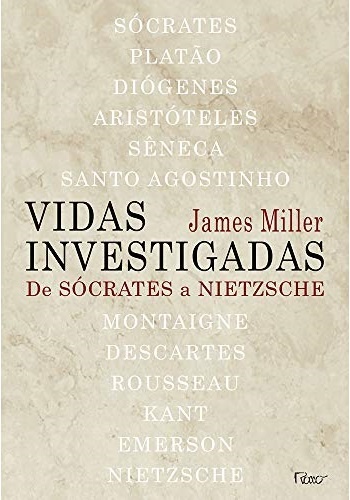 Vidas Investigadas: De Sócrates A Nietzsche