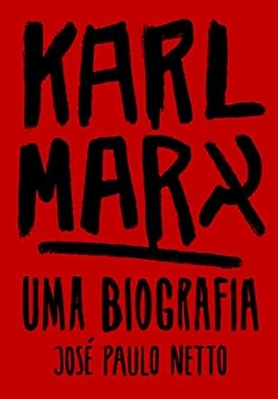 Karl Marx: Uma Biografia