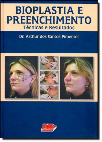 Bioplastia e Preenchimento. Técnicas e Resultados