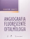 Angiografia Fluorescente Em Oftalmologia