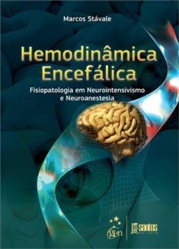 Hemodinâmica Encefálica Fisiopatologia em Neurointensivismo e Neuroanestesia