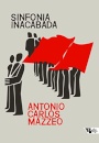 Sinfonia Inacabada: A Política Dos Comunistas No Brasil