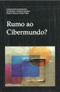 Rumo ao Cibermundo