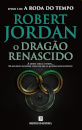 O Dragão Renascido - Livro 3 de A Roda do Tempo