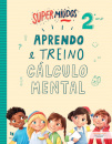 Super Miúdos  Aprendo e treino cálculo mental 2º ano