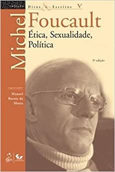 Ética, Sexualidade, Política Ditos e Escritos - Volume V