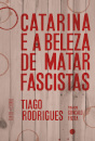 Catarina e a Beleza de Matar Fascistas