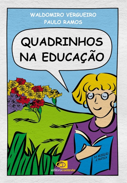 Quadrinhos Na Educação: Da Rejeição À Prática