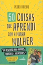 50 Coisas Que Aprendi Com A Minha Mulher