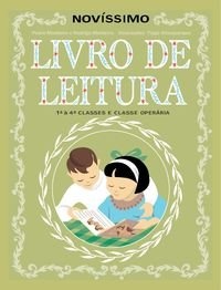 Novíssimo Livro de Leitura - 1.ª à 4.ª classes e classe operária