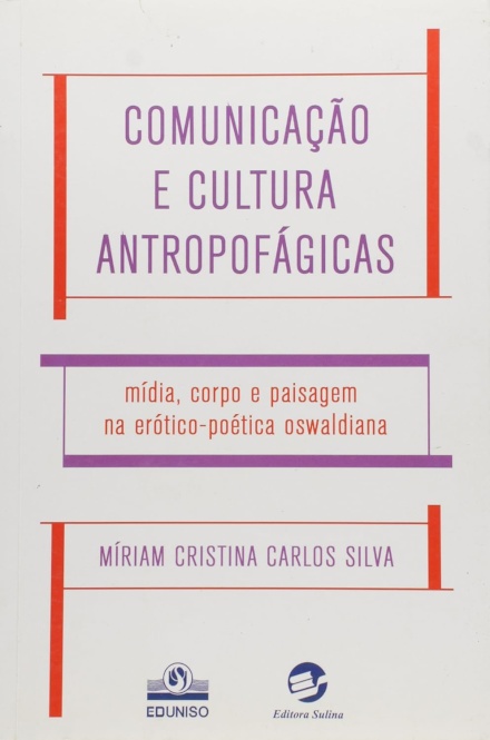 Comunicação E Cultura Antropofágicas