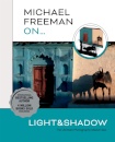 Michael Freeman On... Light & Shadow