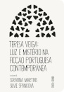 Teresa Veiga: Luz e Mistério na Ficção Portuguesa Contemporânea