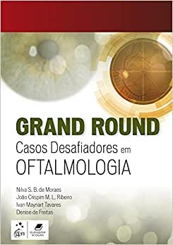 Grand Round Casos Desafiadores Em Oftalmologia