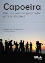 Capoeira - Um instrumento psicomotor para a cidadania