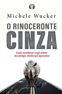 O Rinoceronte Cinza: Como Reconhecer E Agir Diante Perigos