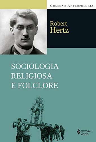 Sociologia Religiosa E Folclore: Coletâ Textos Entre 1907-17