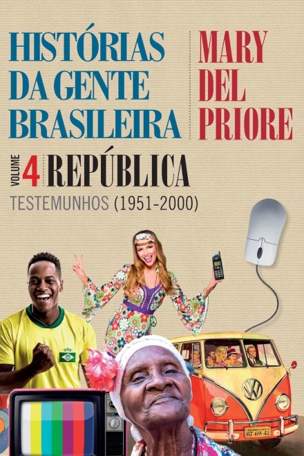 Histórias Da Gente Brasileira V.4 República 1951-2000