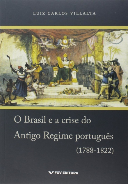 Brasil E A Crise Do Antigo Regime Português (1788-1822)