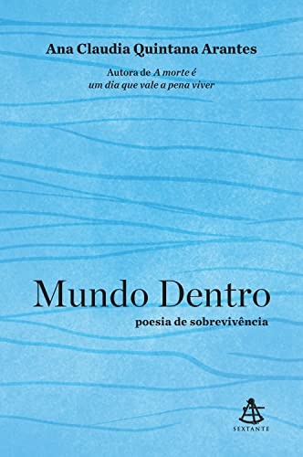 Mundo Dentro: Poesia De Sobrevivência