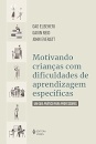 Motivando Crianças Com Dificuldades De Aprendizagem Específicas