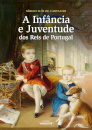 A Infância E A Juventude Dos Reis De Portugal