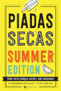 Piadas Secas — Summer Edition