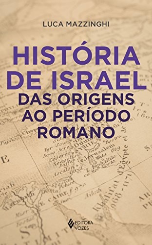 História De Israel: Das Origens Ao Período Romano