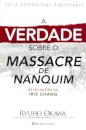 A Verdade Sobre O Massacre De Nanquim, Revelações Iris Chang