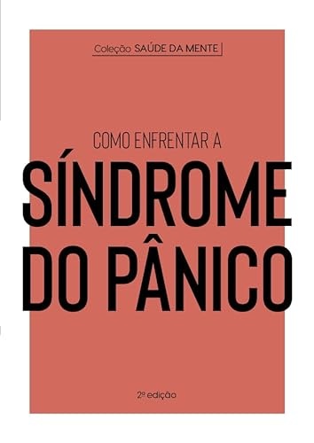 Como Enfrentar A Síndrome Do Pânico