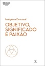 Objetivo, Significado e Paixão – Inteligência Emocional