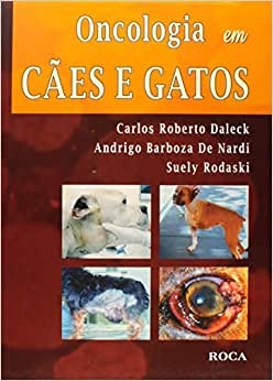 Oncologia Em Cães E Gatos