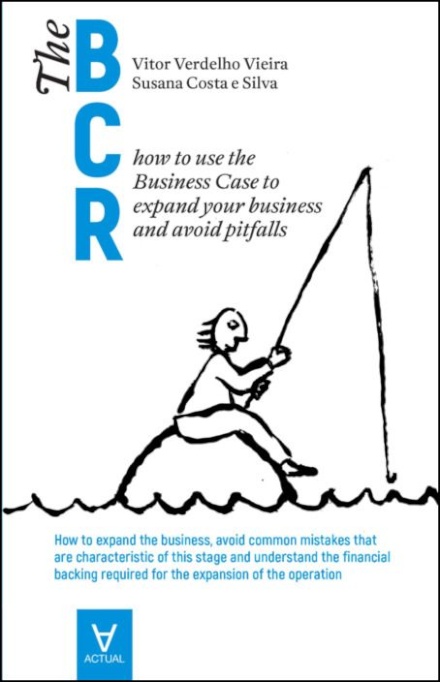 The Business Case Roadmap - Volume III – How to use the Business Case to expand your business and avoid pitfalls