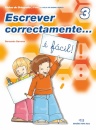 Escrever Correctamente... é Fácil ! 3º Ano