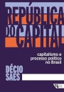 República Do Capital: Capitalismo E Processo Político Brasil