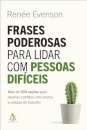 Frases Poderosas Para Lidar Com Pessoas Difíceis: 300 Opções