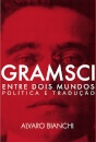 Gramsci Entre Dois Mundos: Política E Tradução