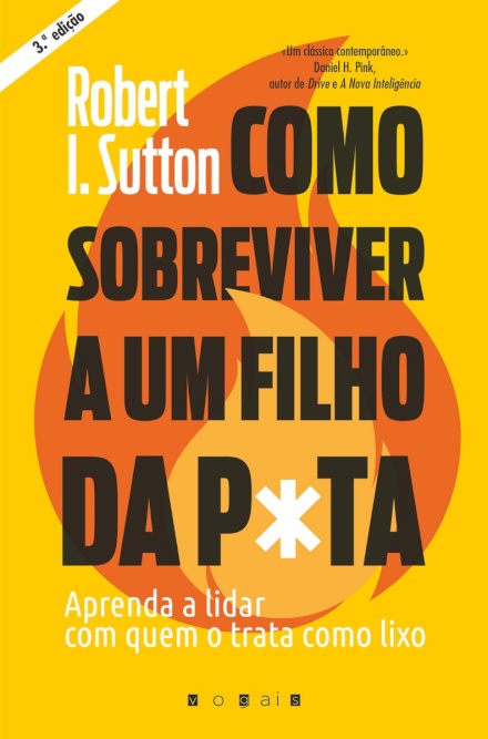 Como Sobreviver a um Filho da P*ta: Aprenda a Lidar com Quem o Trata como Lixo