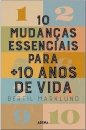 10 Mudanças Essenciais Para + 10 Anos De Vida