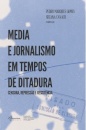 Media e Jornalismo em Tempos de Ditadura