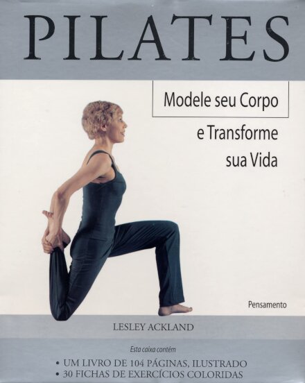 Pilates: Modele Seu Corpo E Transforme Sua Vida