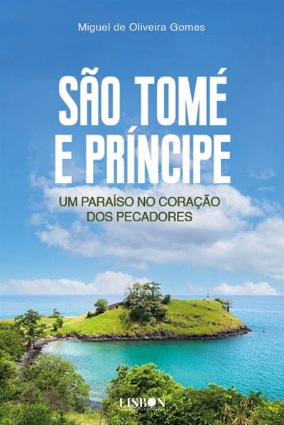 São Tomé e Príncipe - Um paraíso no coração dos pecadores