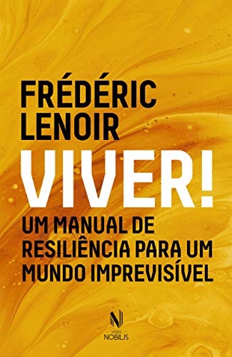 Viver! Um Manual De Resiliência Para Um Mundo Imprevisível